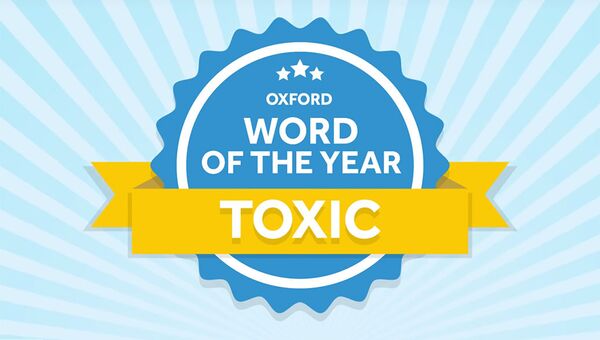 Слово 2018 года по версии Оксфордского словаря toxic Слово 2018 года по версии Оксфордского словаря toxic